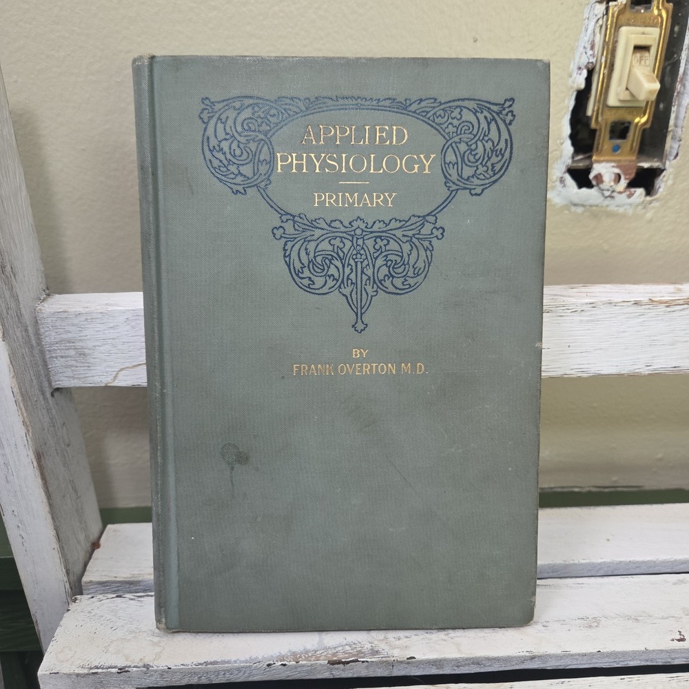 Applied Physiology Advanced Grade 1897 Frank Overton M.D.